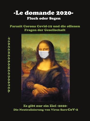 cover image of -Le domande 2020- Fluch oder Segen: Parasit Corona Covid-19 und die offenen Fragen der Gesellschaft
